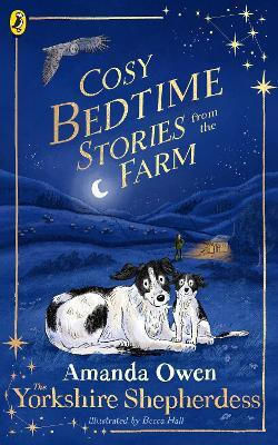 Cosy Bedtime Stories From The Farm Amanda Owen Cosy Bedtime Stories From The Farm Amanda Owen