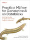 Practical Mlflow For Generative Ai On Databricks - O'reilly Media - Paperback / Softback