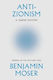 Anti-zionism A Jewish Benjamin Moser