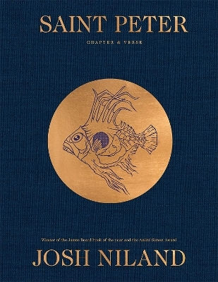 Saint Peter: Chapter & Verse: The Making Of Sydney’s Legendary Seafood Restaurant – In Over 100 Recipes Josh Niland Hardie Grant Books