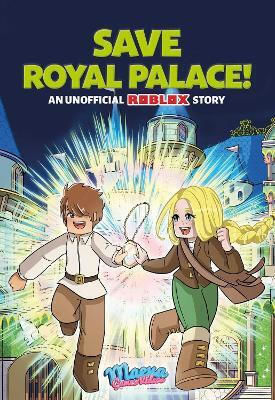 Save Royal Palace!: An Unofficial Roblox Story: Volume 1 Maeva Games Video Andrews Mcmeel Publishing