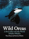 Wild Orcas: A Deep Dive Into The World Of Killer Whales Catherine Denardo Princeton University Press