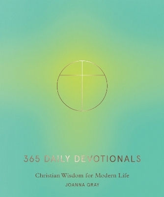 365 Daily Devotionals Christian Wisdom For Modern Life Joanna