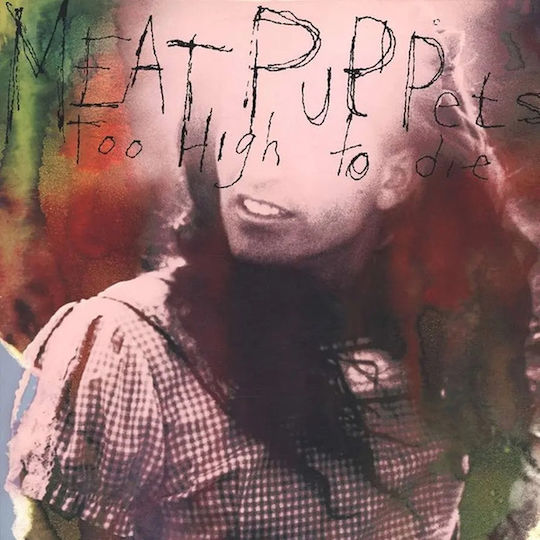 Meat Puppets Too High To Die 1 Vinyl