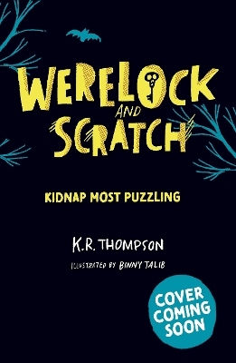 Werelock And Scratch Kidnap Most Puzzling Book 3 A Puzzle Solving Interactive Werewolf Detective Adventure K.r Thompson S