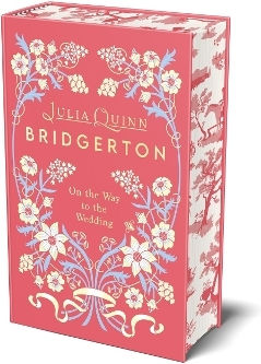 Bridgerton: On The Way To The Wedding (bridgertons Book 8): Deluxe Collector's Edition Julia Quinn Piatkus Books