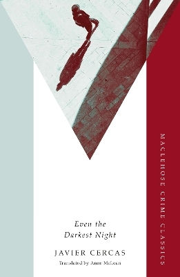 Even The Darkest Night: A Terra Alta Investigation Javier Cercas Maclehose Press