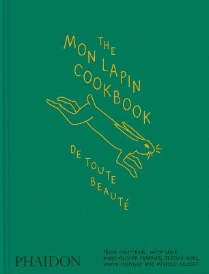 The Mon Lapin Cookbook De Toute Beauté From Montreal With Love Vanya Filipovic