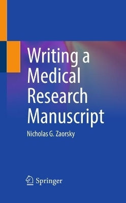 Writing A Medical Research Manuscript Nicholas G. Zaorsky Springer Nature Switzerland Ag