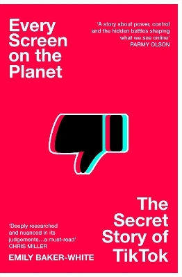 Every Screen On The Planet: The Secret Story Of Tiktok Emily Baker-white Macmillan Business