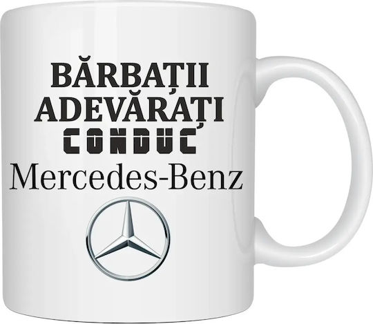 “Real Men Drive Mercedes-Benz” Автомобилна Керамична Бяла Чаша 330 мл (Персонализирана)