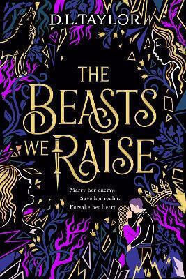 The Beasts We Raise D. L. Taylor First Ink