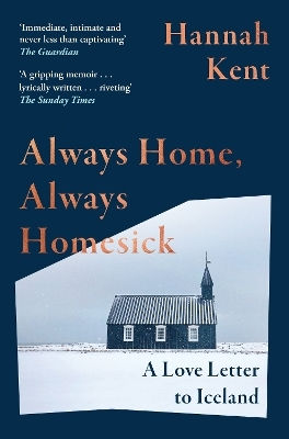 Always Home Always Homesick A Love Letter To Iceland Hannah Kent Always Home Always Homesick A Love Letter To Iceland Hannah Kent