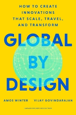 Global By Design How To Create Innovations That Scale Travel And Transform Vijay Govindarajan Harvard Review Press