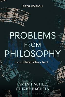 Problems From Philosophy: An Introductory Text Stuart Rachels Bloomsbury Academic