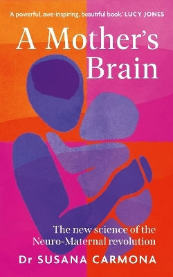 A Mother's Brain The New Science Of The Neuromaternal Revolution Dr Susana Carmona A Mother's Brain The New Science Of The Neuromaternal Revolution Dr Susana Carmona