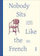 Nobody Sits Like The French - Luster Publishing - Paperback / Softback
