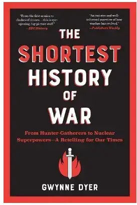 The Shortest Of War From Hunter-gatherers To Nuclear Superpowers A Retelling For Our Tim 9781615199303