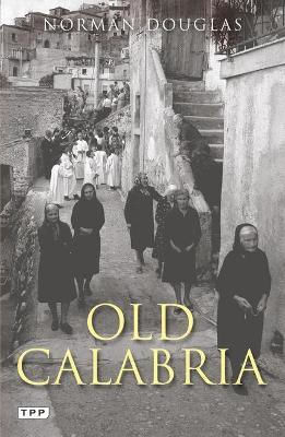 Old Calabria Norman Douglas Barbara Ward Associates
