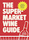 Supermarket Wine Guide - Ebury Publishing - Hardback
