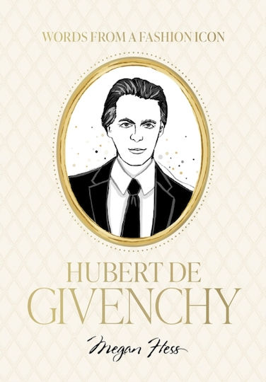 Words From A Fashion Icon: Hubert De Givenchy - Hardie Grant Books - Hardback
