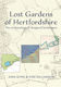 Lost Gardens Of Hertfordshire - University Of Hertfordshire Press - Paperback / Softback