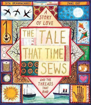 The Tale That Time Sews Sita Brahmachari Templar Books