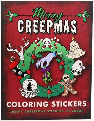 Merry Creepmas Coloring Stickers Creepy Christmas Stickers To Color Editors Thunder Bay Press Thunder Bay Press